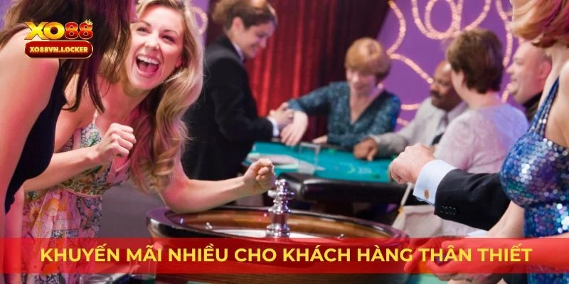 Khuyến mãi nhiều cho khách hàng thân thiết